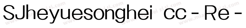 SJheyuesonghei cc-Re字体转换